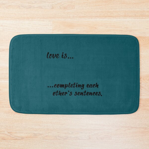 Item preview, love is... completing each other_s sentences     designed and sold by XMakena.