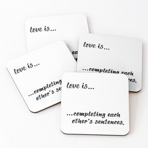 Item preview, love is... completing each other_s sentences     designed and sold by XMakena.