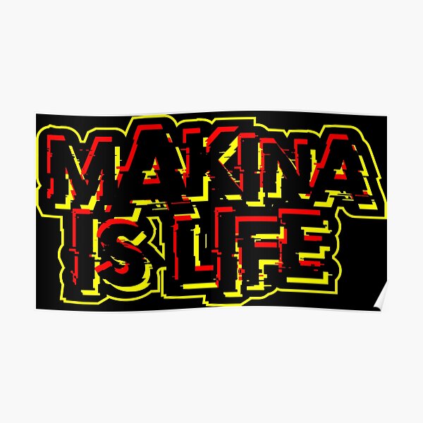 Makina Is Life | Makina Glitch Remix" by JessWavelle Redbubble