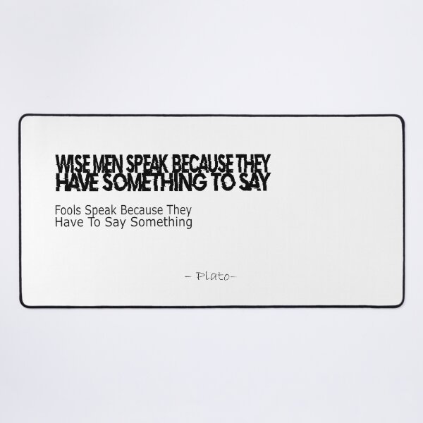 Item preview, Wise Men Speak Because They Have Something To Say - Plato's quote designed and sold by LovePhilosophy.