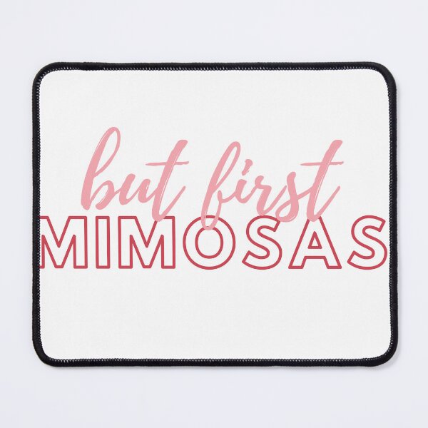 Item preview, But First Mimosas designed and sold by jettzelfelix.