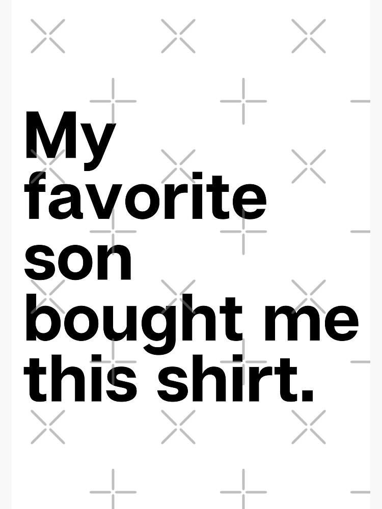 "Funny Dad Shirts My Favorite Son Bought Me This Shirt Black Funny