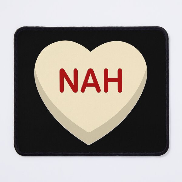 Item preview, Candy Heart Anti Valentines Day, Nah designed and sold by ACC .