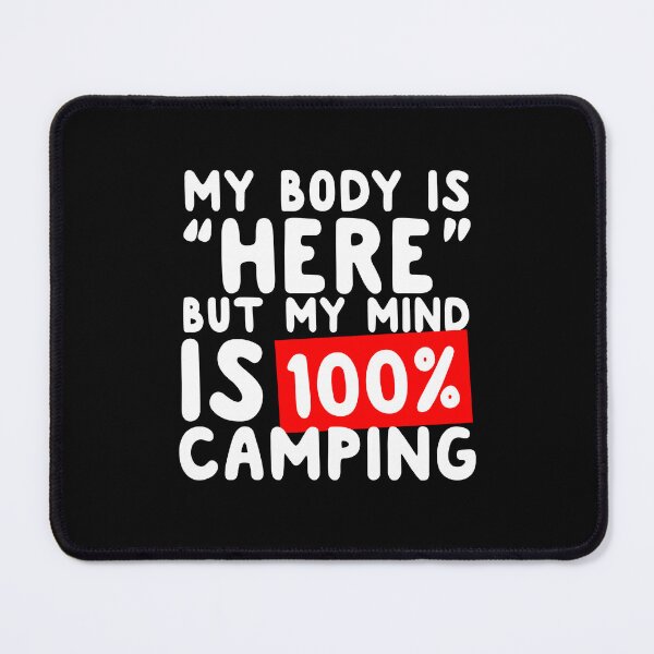 Item preview, My Mind Is 100% Camping designed and sold by thingsandthings.