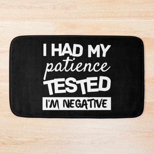 Item preview, I Had My Patience Tested I'm Negative designed and sold by Sadil.