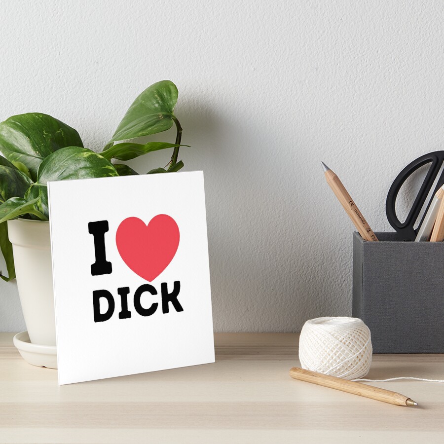 I love Dick Funny Text Based 