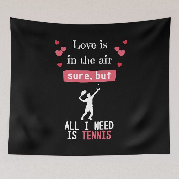 Item preview, Love Is In The Air, Sure, But All I Need Is Tennis designed and sold by 9N20.