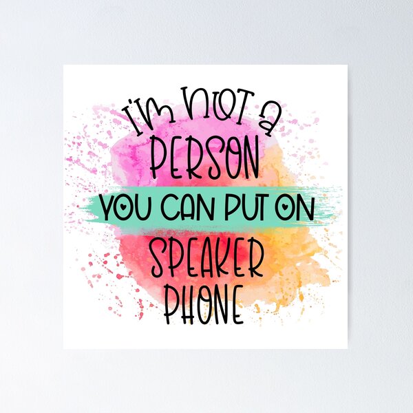 Item preview, I'm Not A Person You Can Put On Speaker - Sarcastic Funny  designed and sold by younghopes.