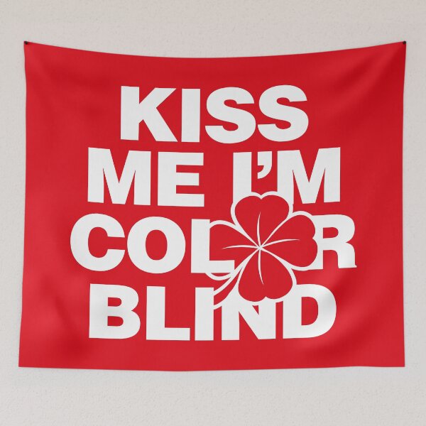 Item preview, Kiss Me I am Color Blind Funny Color blind Jokes Meme designed and sold by elhefe.