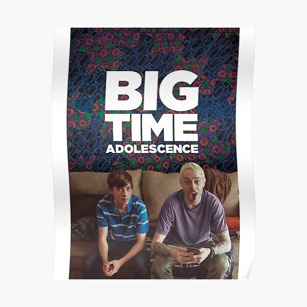 Big Time Adolescence Posters Redbubble