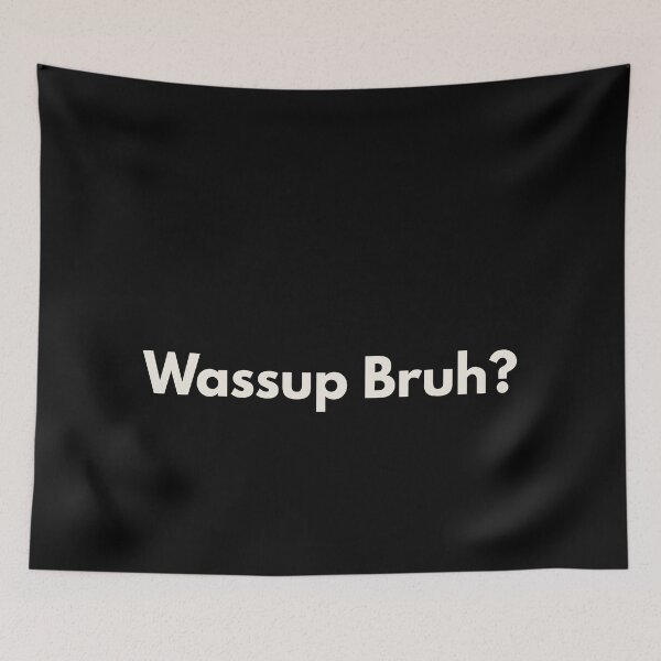 Item preview, Wassup Bruh designed and sold by supnups.