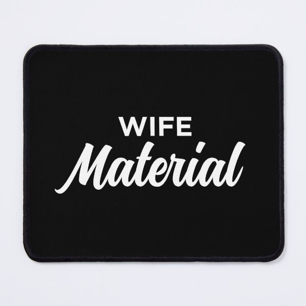 Item preview, Wife Material designed and sold by PaulSDesign.