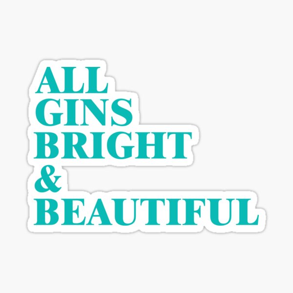 All Gins Bright & Beautiful Sticker