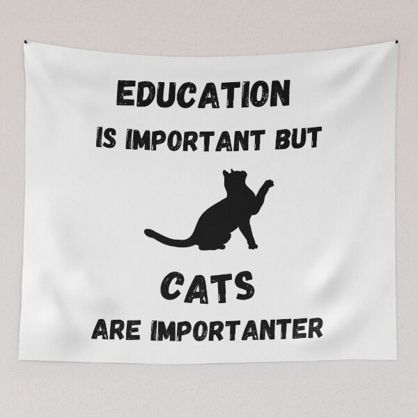 Item preview, Education Is Important But Cats Are Importanter designed and sold by LuckyKermit.