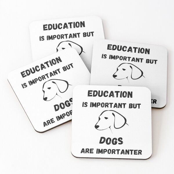 Item preview, Education Is Important But Dogs Are Importanter designed and sold by LuckyKermit.