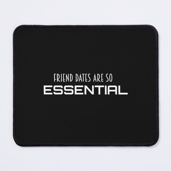 Item preview, friend dates are so essential shirt designed and sold by Crystakim.