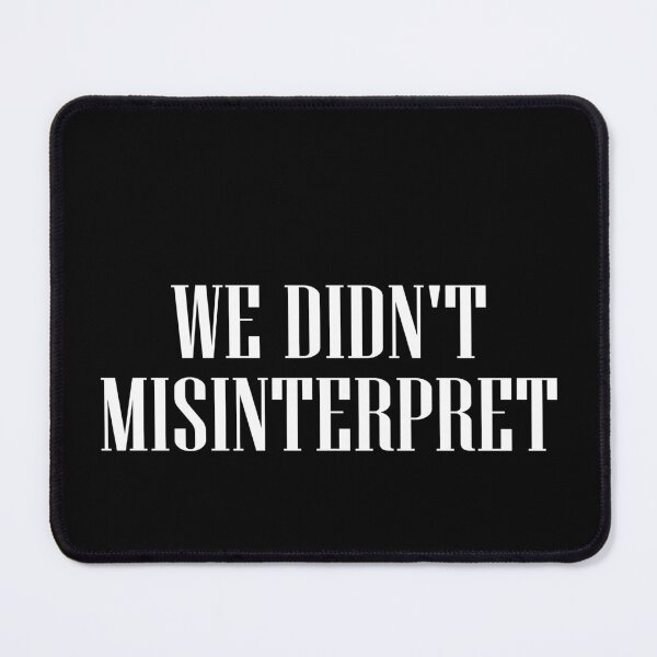 Item preview, We didn't misinterpret designed and sold by JohnGrandon.