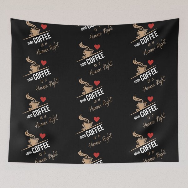 Item preview, Good Coffee is a Human Right  designed and sold by EnrichGraphics.