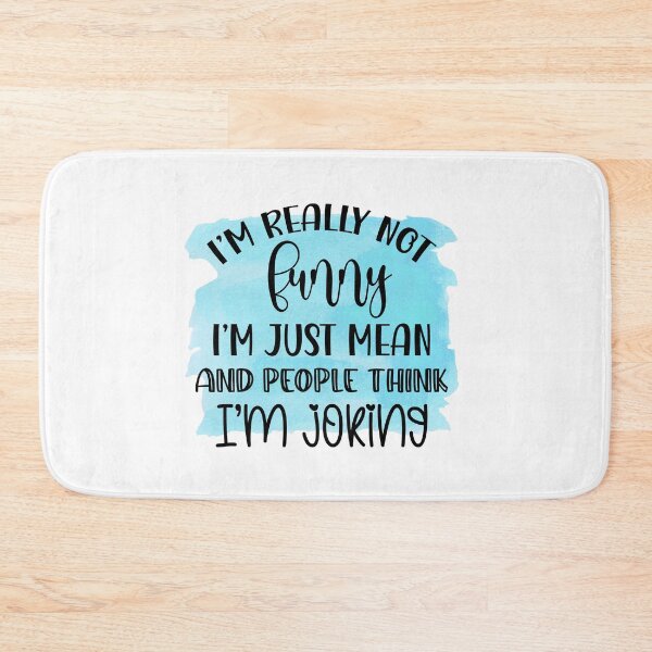 Item preview, I'm Really Not Funny I'm Just Mean - Sarcastic Funny  designed and sold by younghopes.