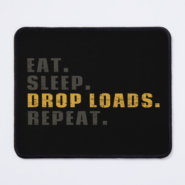 Item preview, Drop loads funny truck driver, Eat Sleep Drop Loads Repeat, humor trucking designed and sold by Sasikharn.