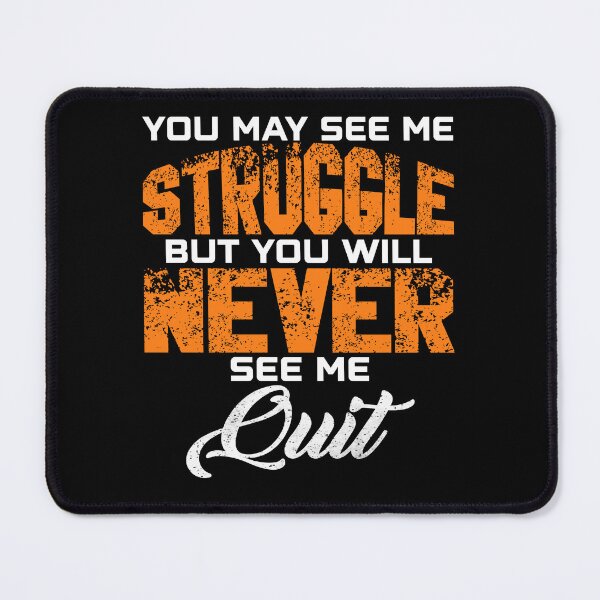 Item preview, You May See Me Struggle Motivational Saying designed and sold by CREATIVE-TEE.