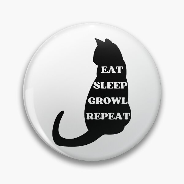 Item preview, EAT SLEEP GROWL REPEAT - Funny Cat Pictures with Captions and Cat Sayings designed and sold by FunnyCatsFam.