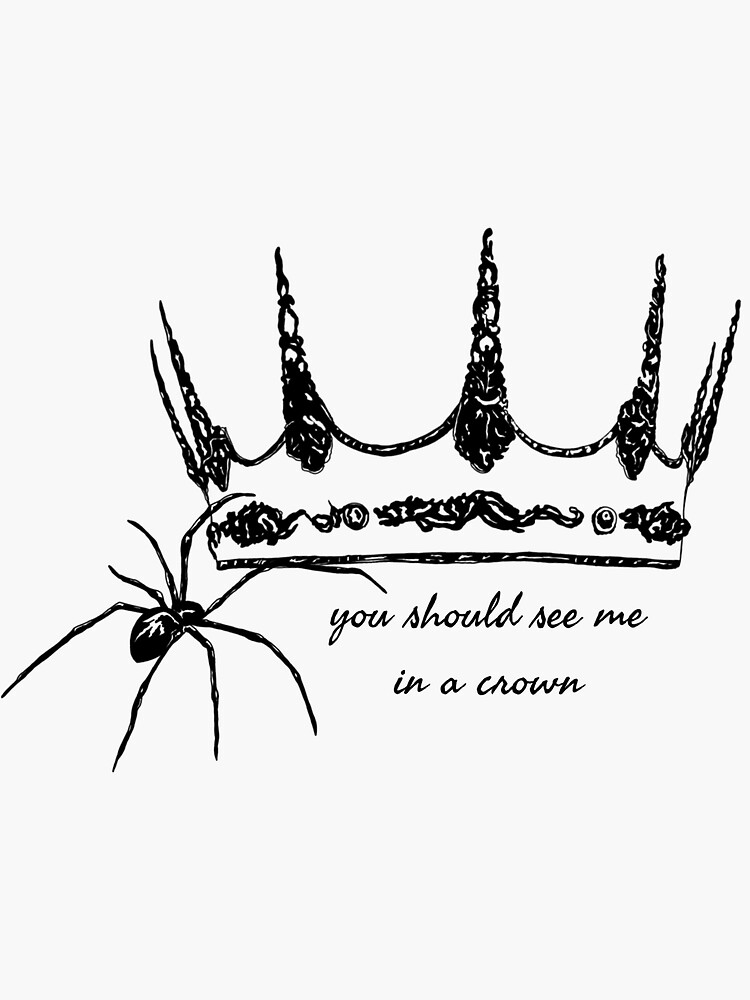 'YOU SHOULD SEE ME popular IN A CROWN' 7