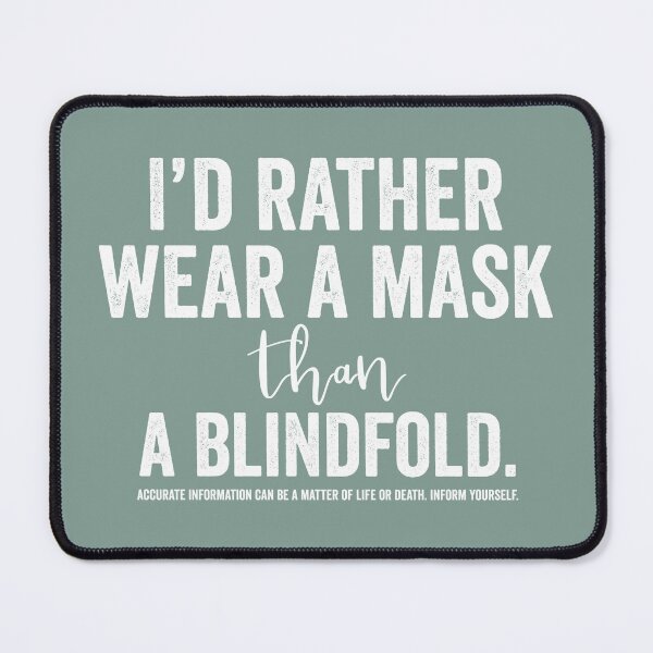 Item preview, I’d Rather Wear a Mask Than a Blindfold designed and sold by Normandie Rainwater.