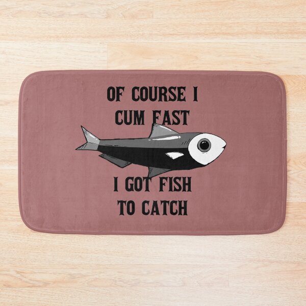 Item preview, Of course i cum almost i got fish to catch designed and sold by emm-j.