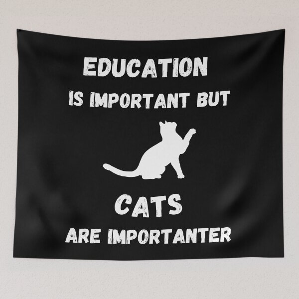 Item preview, Education Is Important But Cats Are Importanter In Black designed and sold by LuckyKermit.