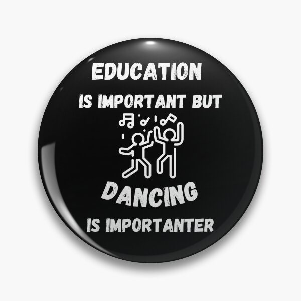 Item preview, Education Is Important But Dancing Is Importanter In Black designed and sold by LuckyKermit.