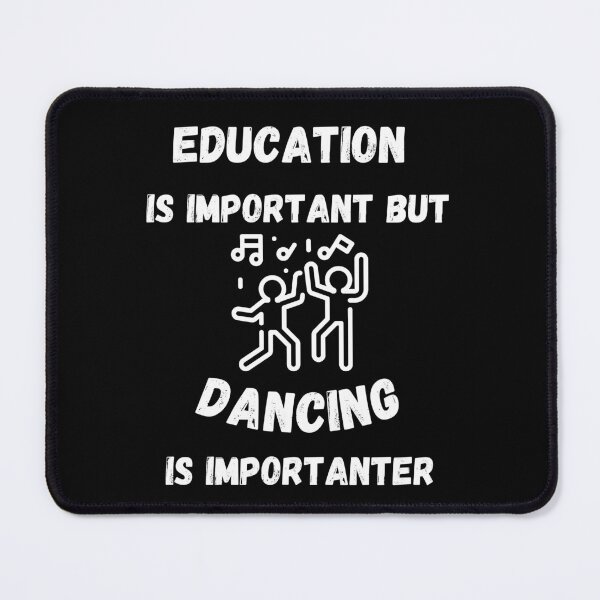 Item preview, Education Is Important But Dancing Is Importanter In Black designed and sold by LuckyKermit.