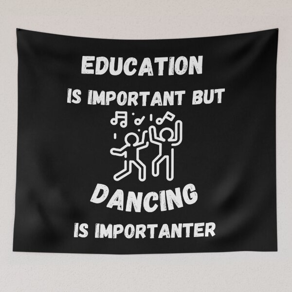 Item preview, Education Is Important But Dancing Is Importanter In Black designed and sold by LuckyKermit.