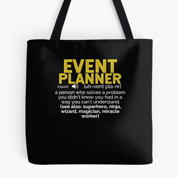 Item preview, Event Planner Definition ~ A person who solves a problem you didn't know you had in a way you can't understand (see also: superhero, ninja, wizard, miracle worker designed and sold by TeesYouWant.