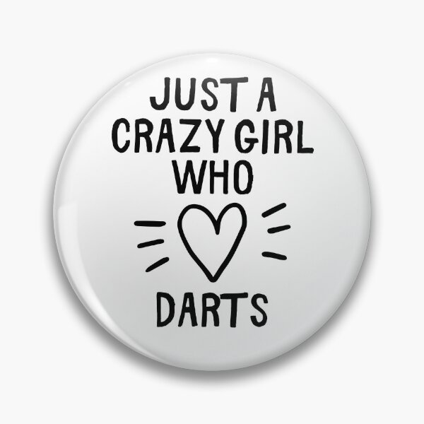Item preview, Just a crazy girl who loves darts designed and sold by TheGreenGoat.
