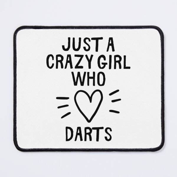Item preview, Just a crazy girl who loves darts designed and sold by TheGreenGoat.