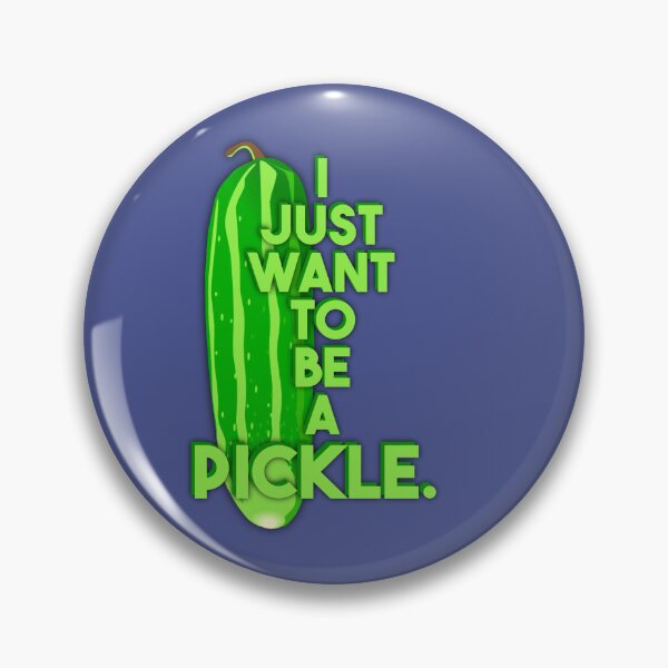 Item preview, I Just Want To Be A Pickle.  designed and sold by BetelgeuseX3.
