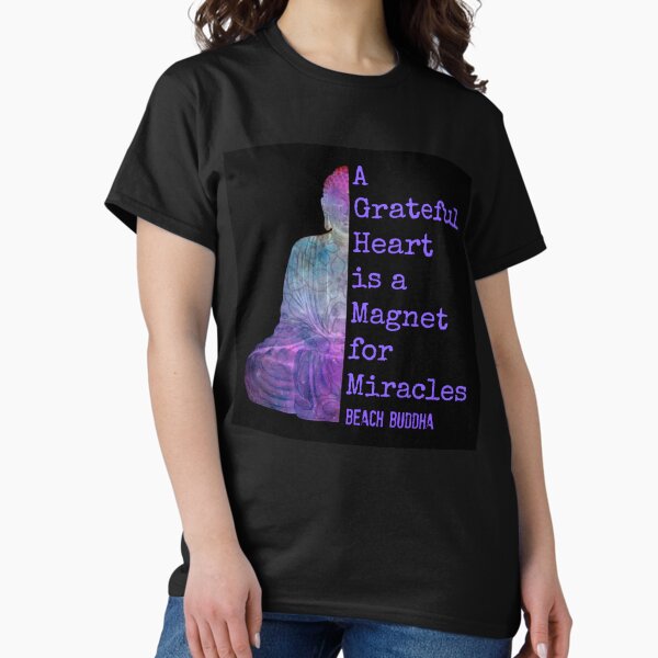 A Grateful Heart Classic T-Shirt