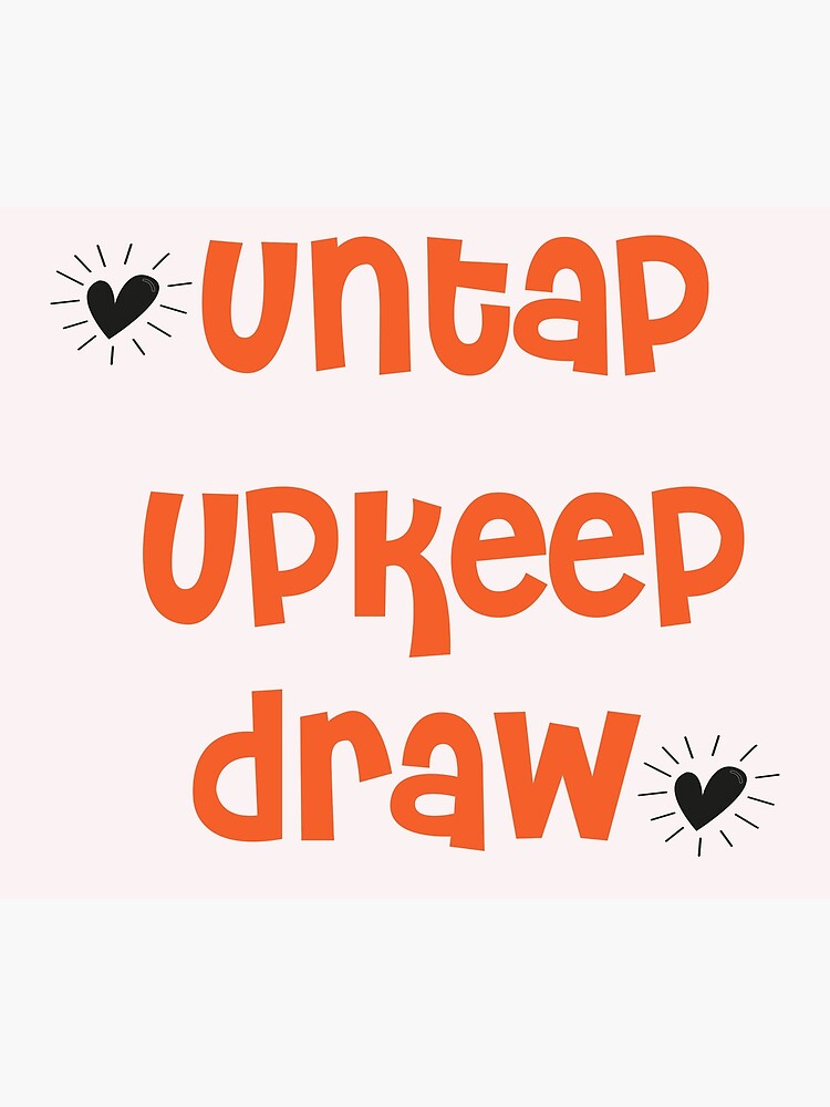 " FUNNY UNTAP UPKEEP DRAW" Poster for Sale by lamaghrebina Redbubble