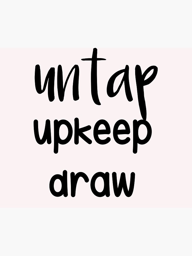 "UNTAP UPKEEP DRAW" Poster for Sale by lamaghrebina Redbubble