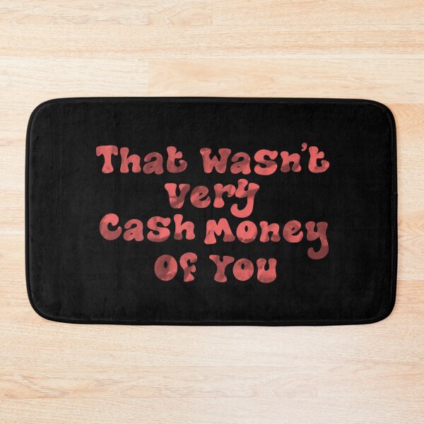Item preview, That Wasn't Very Cash Money Of You Meme, That Wasn't Very Cash Money Of You Groovy Retro Typography, Cool Funny Cash Money Meme Quote designed and sold by Quotesigner.