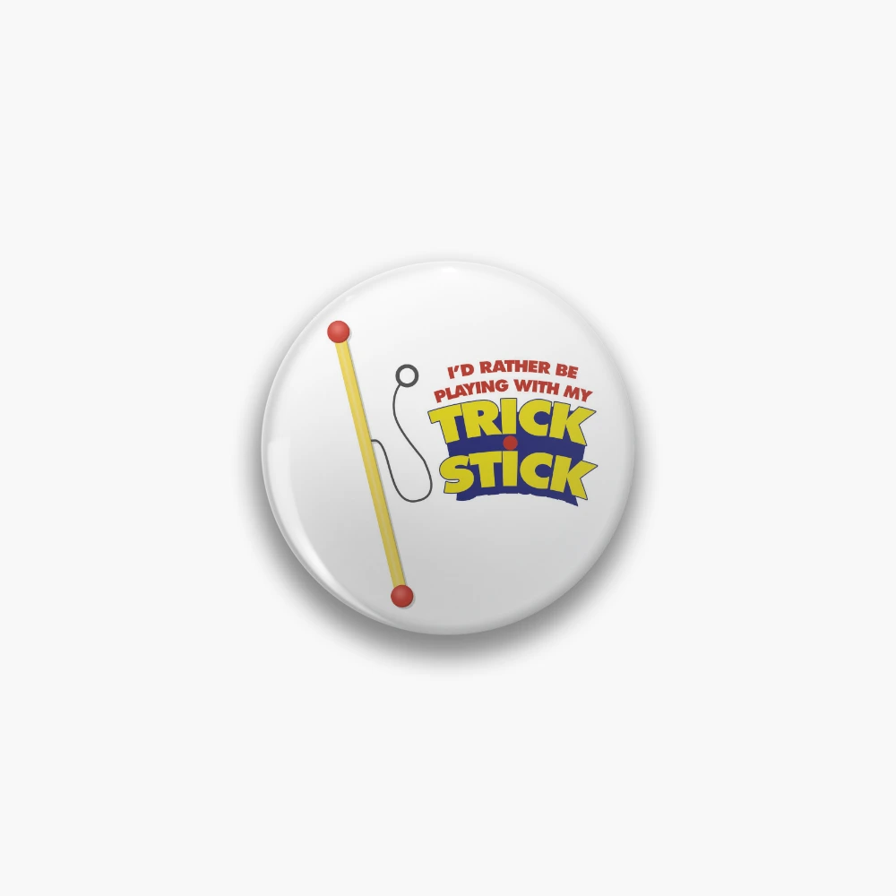 I'd rather be playing with my Trick Stick Pin for Sale by