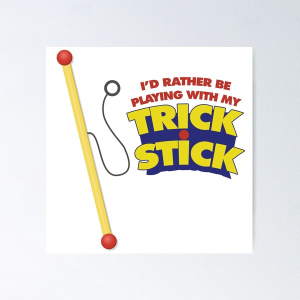 I'd rather be playing with my Trick Stick Poster for Sale by ANORAKATTIC