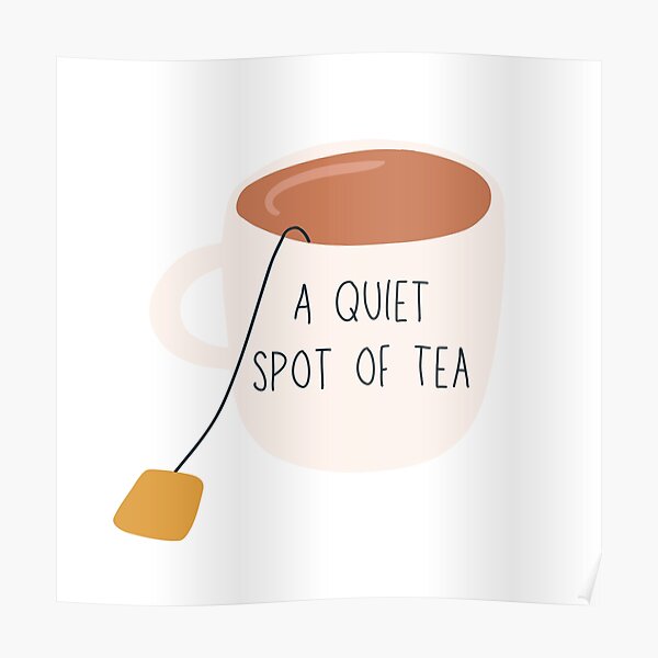A Quiet Spot of Tea with a friend Poster