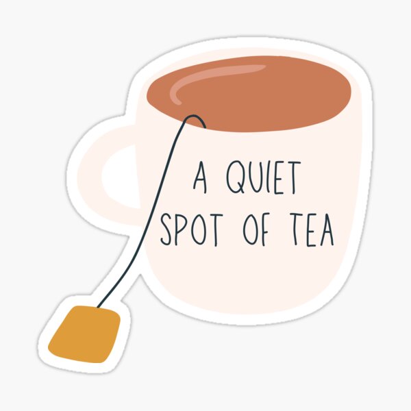 A Quiet Spot of Tea with a friend Sticker