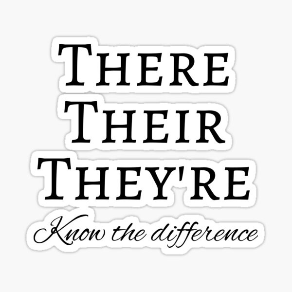 There, Their, They're - Know the Difference Sticker