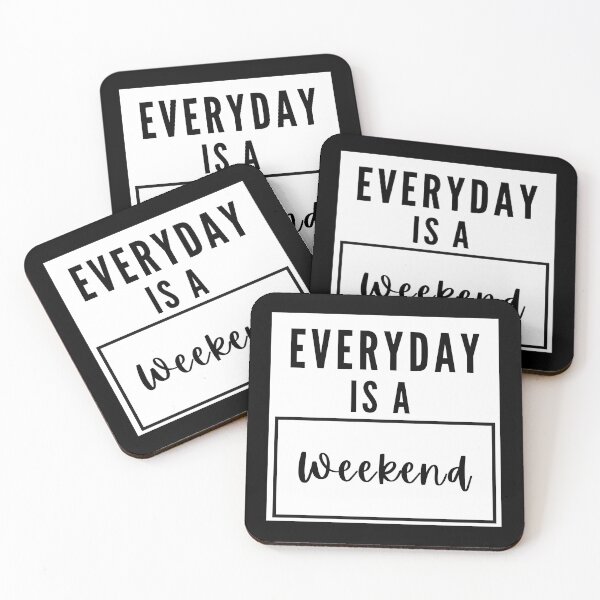 Item preview, Everyday is a weekend positive quote designed and sold by Coolclassy.