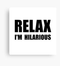 Relax Hilarious Canvas Print