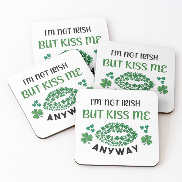 Item preview, I'm Not Irish But Kiss Me Anyway designed and sold by SidhuKeet1.