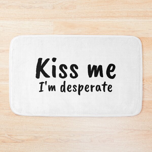 Item preview, Kiss me, I'm desperate designed and sold by Smileycreation.